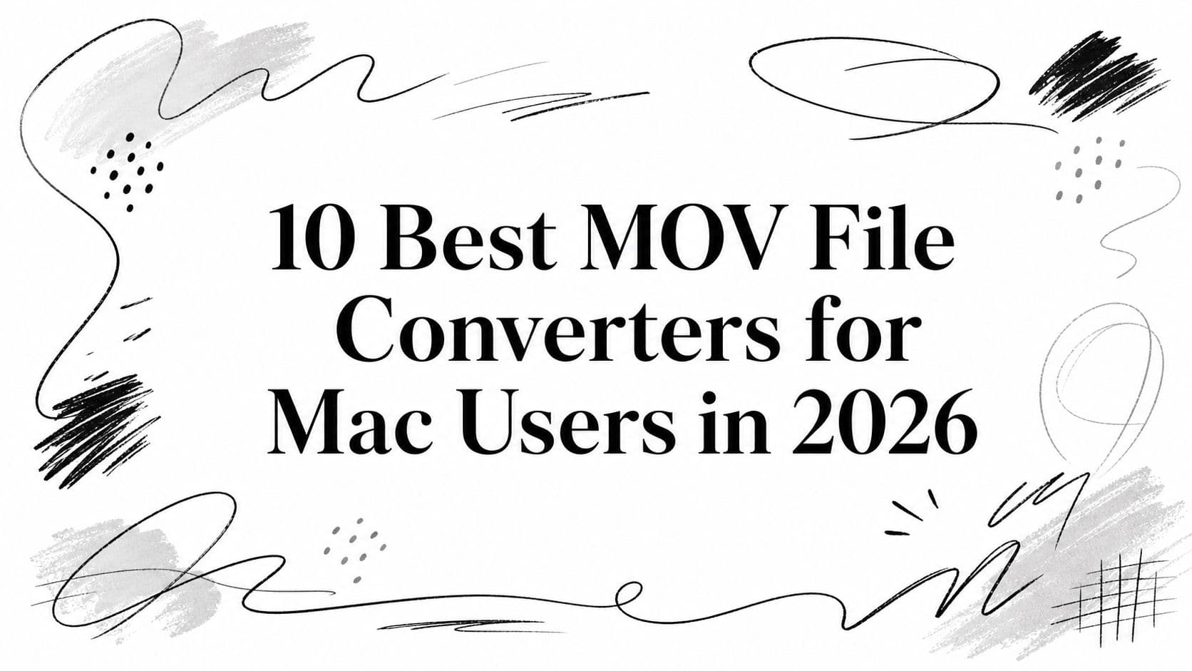 10 Best MOV File Converters for Mac Users in 2026