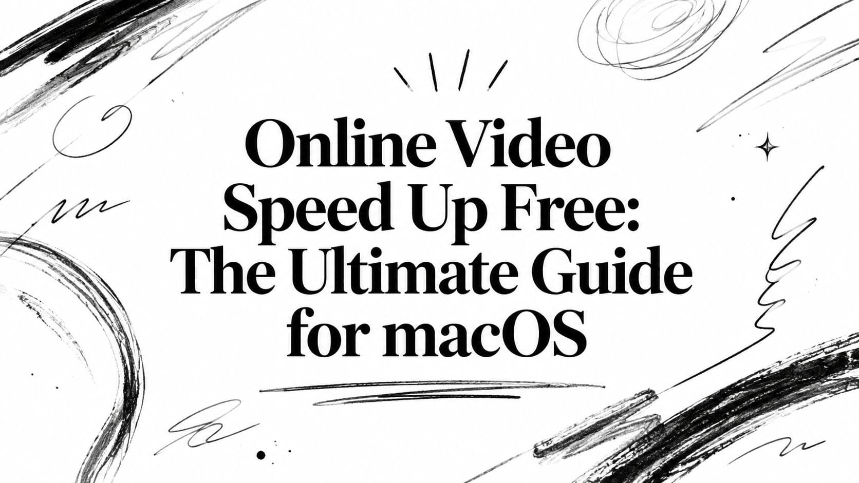 Online Video Speed Up Free: The Ultimate macOS Guide
